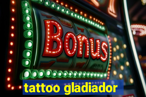 tattoo gladiador